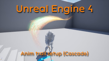 Anim trail setup (Cascade) - Unreal Engine 4