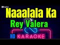 NAAALALA KA - Rey Valera (HD karaoke)
