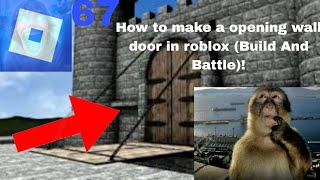 [Roblox] How to make a advanced opening wall door in Build And Battle!