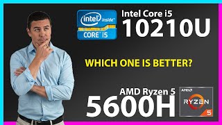 INTEL Core i5 10210U vs AMD Ryzen 5 5600H Technical Comparison