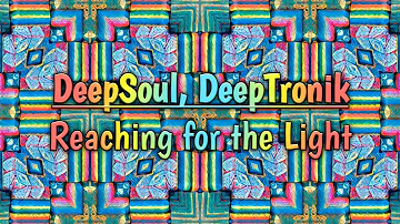 DeepSoul & DeepTronik - Reaching for the light