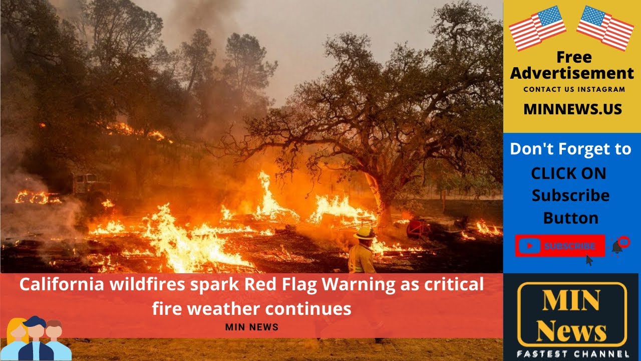 California wildfires spark Red Flag Warning as critical fire weather ...