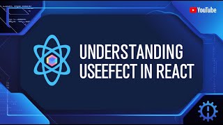 A Deep Dive into useEffect: Mastering React Hooks