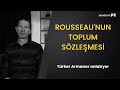 Rousseau Nun Toplum Sözleşmesi Ni Anlamak Türker Armaner Ile Söyleşi