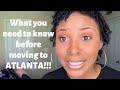 What you need to know before moving to Atlanta!!!