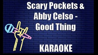 Scary Pockets \& Abby Celso - Good Thing (Karaoke)