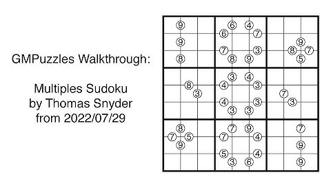 GMPuzzles - 2022/07/29 - Multiples Sudoku by Thomas Snyder