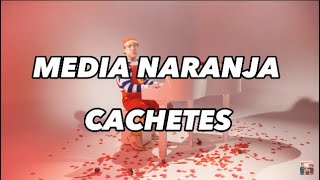 MEDIA NARANJA- CACHETES (lyrics\/letra)