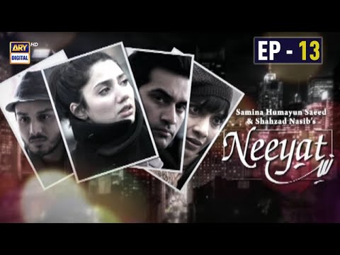 Neeyat — Neeyat Episode - 13 | Humayun Saeed | Mahira Khan | Ahsan Khan
