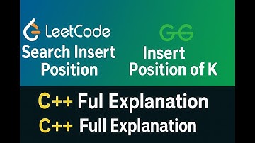 Search Insert Position | LeetCode + GeeksforGeeks | C++ Easy & Optimal Explanation