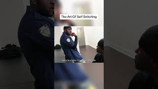 The Art Of Self Snitching!