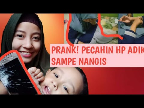PRANK! PECAHIN HP ADIK SAMPE NANGIS - YouTube