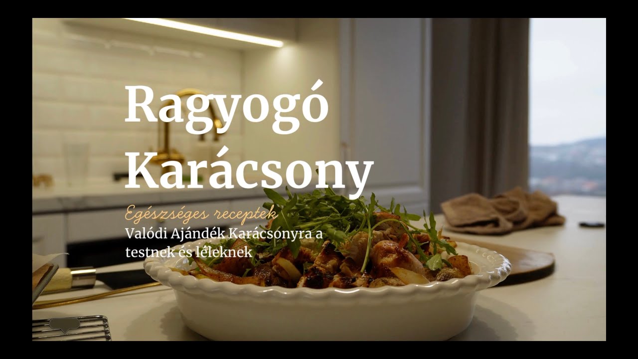 Ragyogó Karácsony- Egészséges Ünnepi receptek testnek és léleknek I 3. rész- Mézes csirkemell és ...