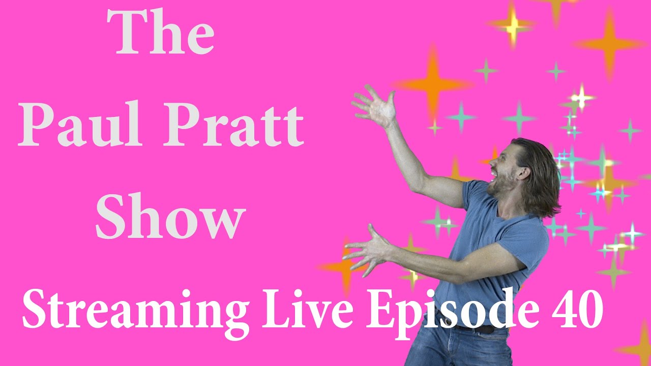 The Paul Pratt Show Streaming Live Episode 40 YouTube