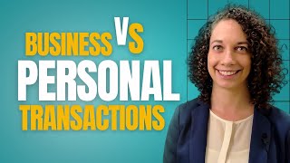 Business vs  Personal Transactions