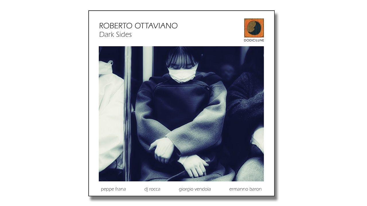 ROBERTO OTTAVIANO - Dark Sides (excerpt), 2025 Dodicilune