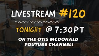 Otis McDonald «» LIVE STREAM 120