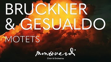 Bruckner & Gesualdo Motets - Trailer - Monteverdi Choir with Jonathan Sells