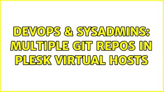 Celebrity DevOps & SysAdmins: Multiple git repos in plesk virtual hosts Wealth