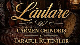 Carmen Chindriș Și Taraful Rutenilor - Lautare 