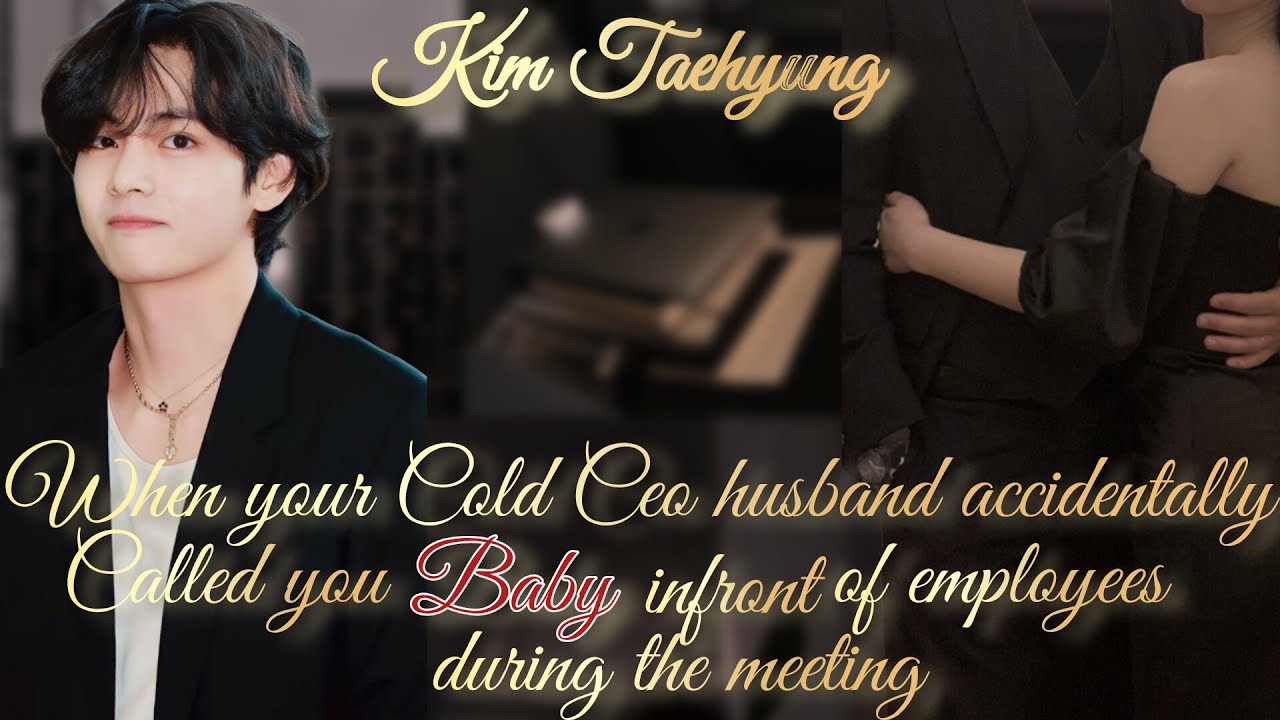 When your Cold Ceo husband accidentally called you baby infront of employees.//Oneshot//Taehyung