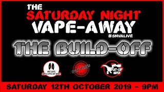 The Saturday Night Vape-Away! Episode 7 "The Build Off"