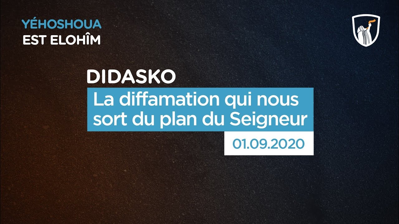 La diffamation qui nous sort du plan du Seigneur - Didasko (Shora KUETU - 01/09/20)