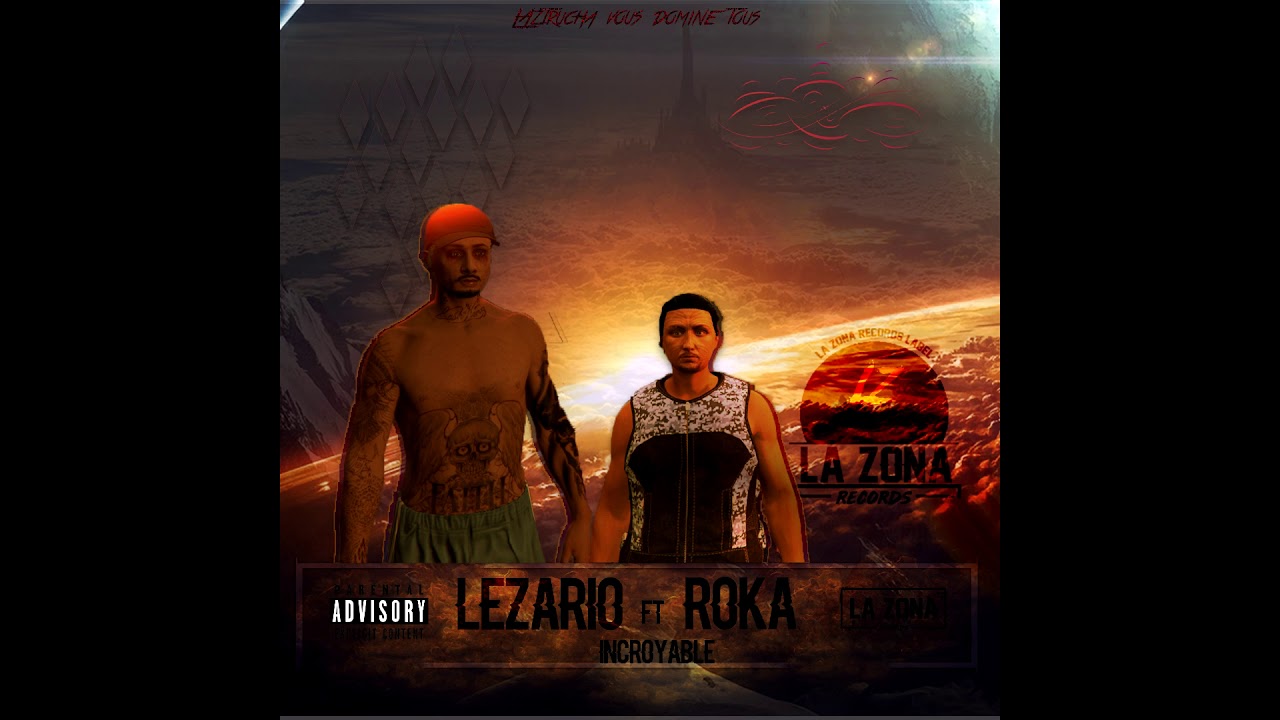 LEZARIO (ft. ROKA) - INCROYABLE