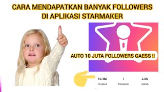 Cara mendapatkan banyak followers di aplikasi starmaker