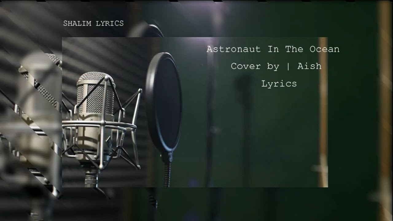 Astronaut In The Ocean Cover by  Aish Lyrics