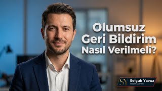 Eleştiri Değil Gelişim Olumsuz Geri Bildirim Nasıl Verilmeli?