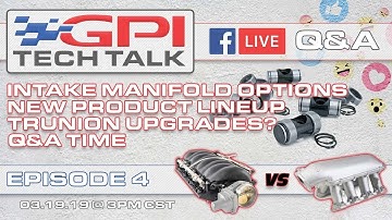 GPI Tech Talk Live Stream Ep.4 (Intake Manifolds, Trunnion Upgrades, and More!)