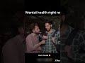 mental health right now🤯 #funnyvideo #shortvideo