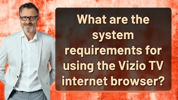 What are the system requirements for using the Vizio TV internet browser?