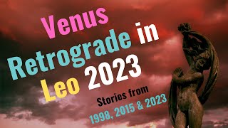 Venus Retrograde in Leo 2023