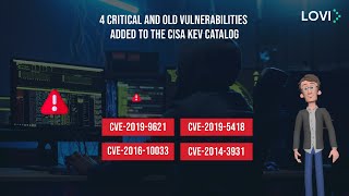 4 Critical and Old Vulnerabilities Added to the CISA KEV Catalog