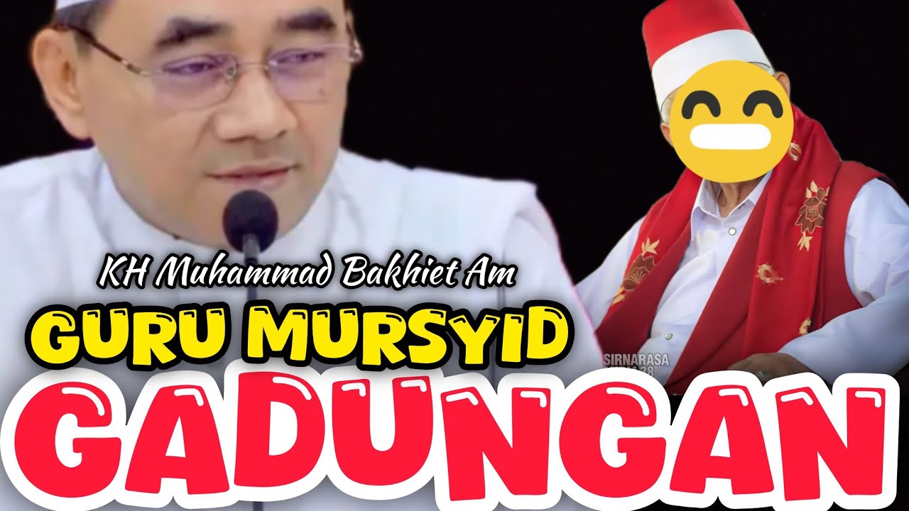 GURU MURSYID GADUNGAN - GURU BAKHIET TERBARU 