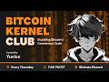 BitcoinKernel Club Session 8: Hands on with py-bitcoinkernel