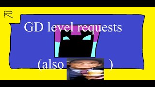 DOING GD LEVEL REQUESTS + CHILLING