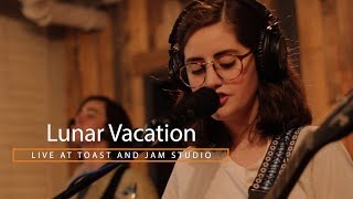 Lunar Vacation Live at Toast and Jam Studio (Full Session)