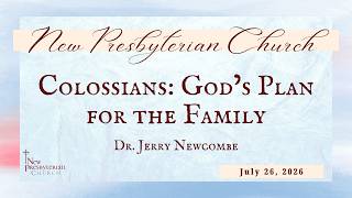 Colossians: God's plan for the Family- 7/26/26
