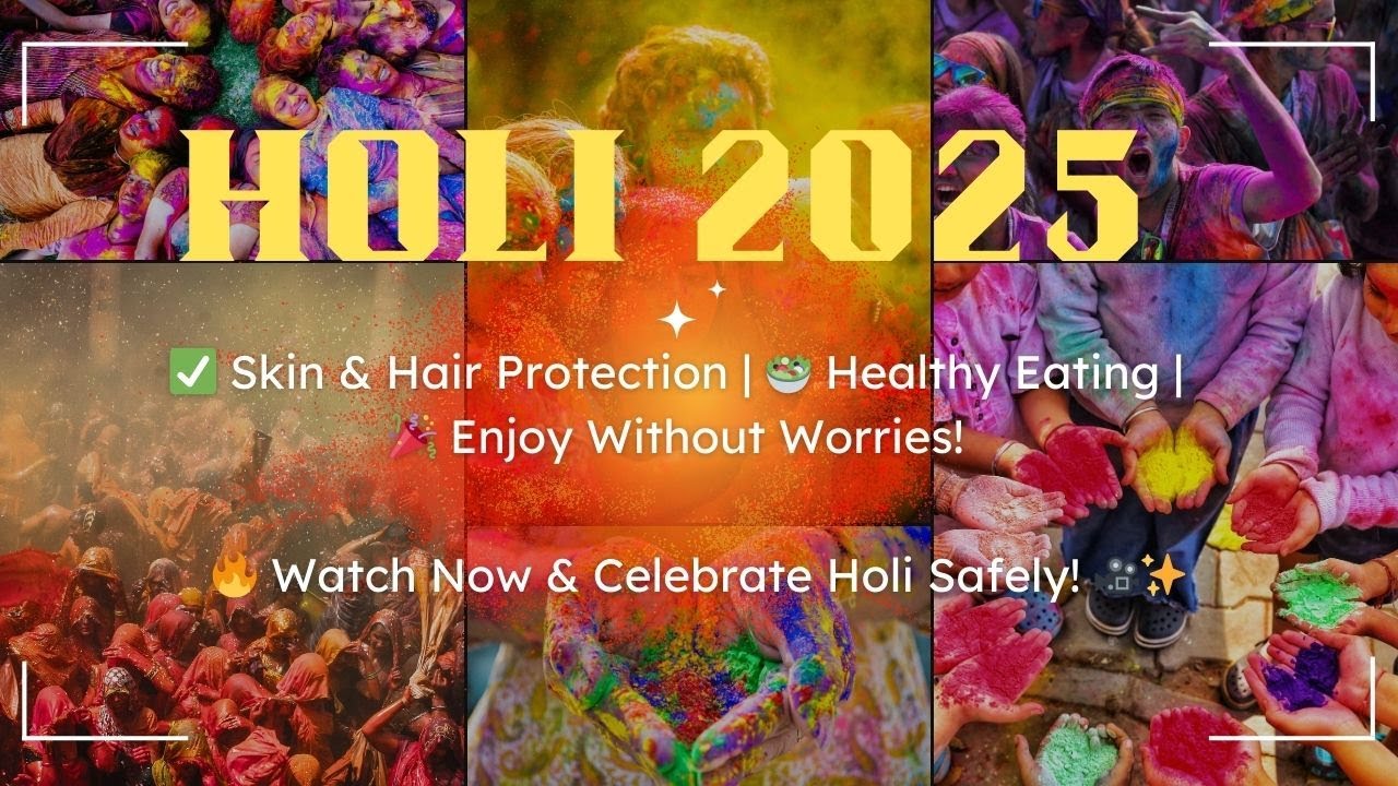 Stay Healthy & Safe During Holi | Holi Health Tips | Skin, Hair & Food Safety | Happy Holi 2025