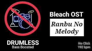 Ranbu No Melody - Bleach Opening 13 (OST) (Drumless)