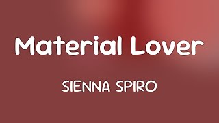 SIENNA SPIRO - Material Lover  [Lyrics]