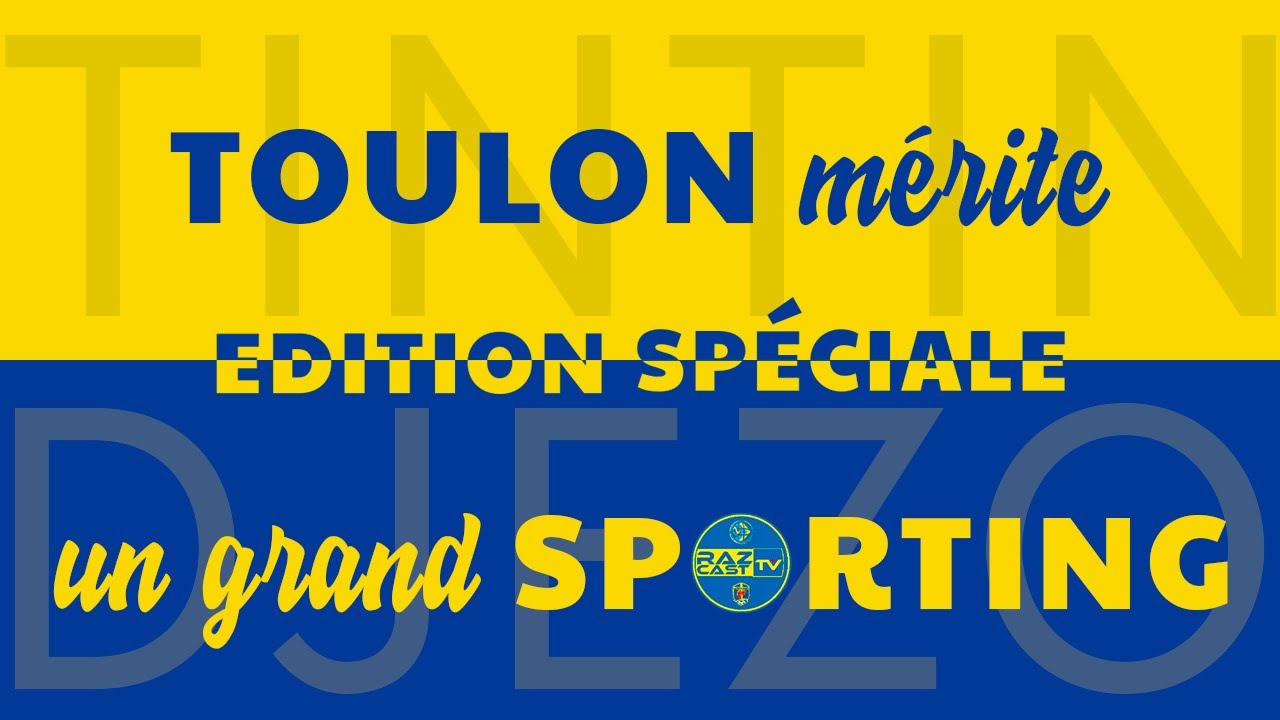 Edition spéciale : Toulon mérite un grand Sporting