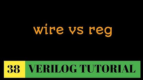 #38 Wire vs Reg | when to use wire and reg, confused ? must watch | All the rules for WIRE and REG