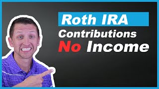 Roth IRA contributions without any income