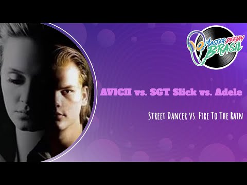 AVICII Vs. SGT Slick Vs. Adele - Street Dancer vs. Fire To The Rain (2023) #dvj #housemusic