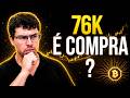 Bitcoin SEGURANDO nos 76K | É COMPRA? Análise do BTC ao vivo