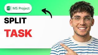 How to Split a Task in Microsoft Project [2026 Full Guide]